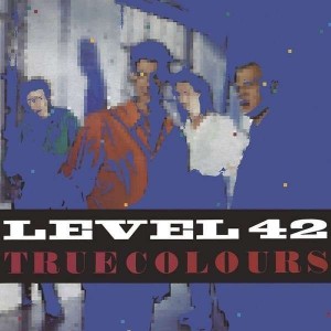 LEVEL 42 - TRUE COLORS