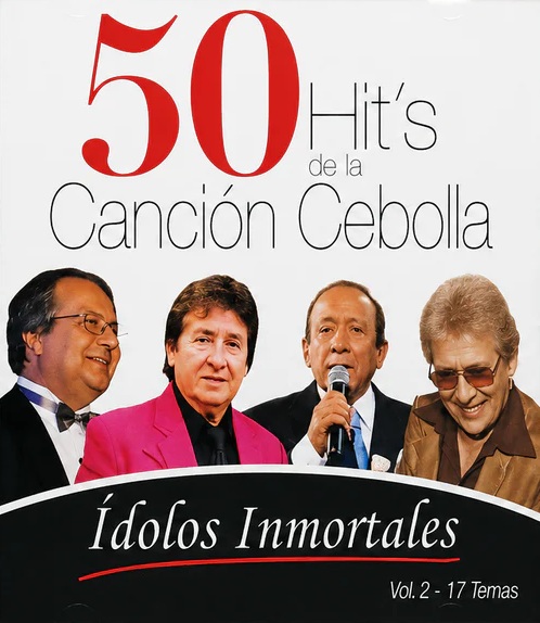 IDOLOS INMORTALES - 5O HITS DE LA CANCION CEBOLLA - VOL 2