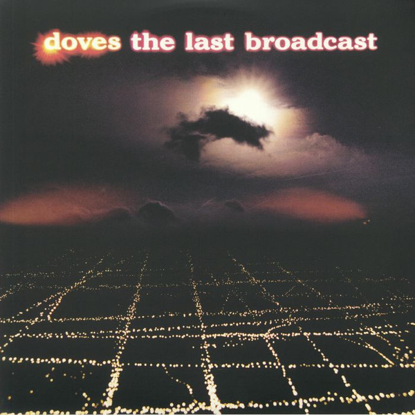DOVES - THE LAST BROADCAST