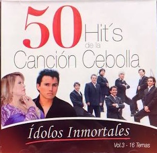 IDOLOS INMORTALES - 50 HITS DE LA CANCION CEBOLLA - VOL 3