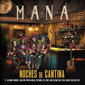 MANA - NOCHES DE CANTINA