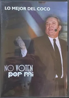 LO MEJOR DEL COCO - ¡NO VOTEN POR MI!